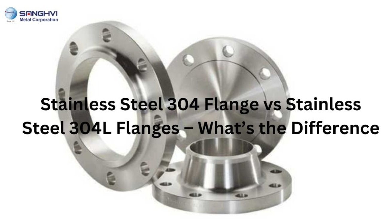 Stainless Steel 304 Flange vs Stainless Steel 304L Flanges